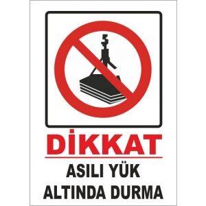 İkaz Levhası Vinç Yükleri Altında Durma - 1304