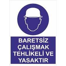 İkaz Levhası Baretsiz Çalışmak Tehlikeli Ve Yasaktır-24