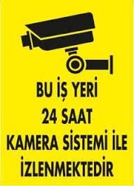 İkaz Levhası Bu İş Yeri 24 Saat Kamera İle İzlenmektedir - 471