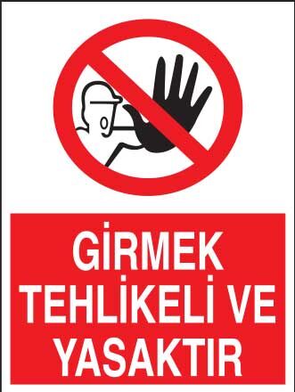 İkaz Levhası Girmek Tehlikeli Ve Yasaktır - 413