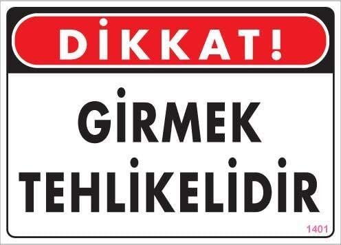 İkaz Levhası Girmek Tehlikelidir - 1401