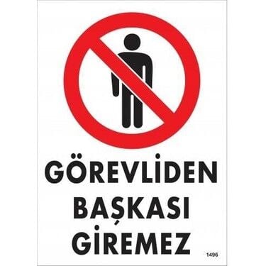 İkaz Levhası Görevliden Başkası Giremez - 1496