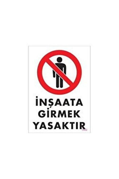 İkaz Levhası İnşaata Girmek Yasaktır-1482