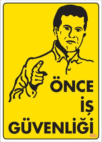 İkaz Levhası Önce İş Güvenliği - 400