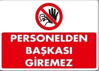 İkaz Levhası Personelden Başkası Giremez - 1407
